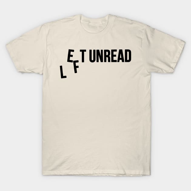 Unread T-Shirt by stopse rpentine